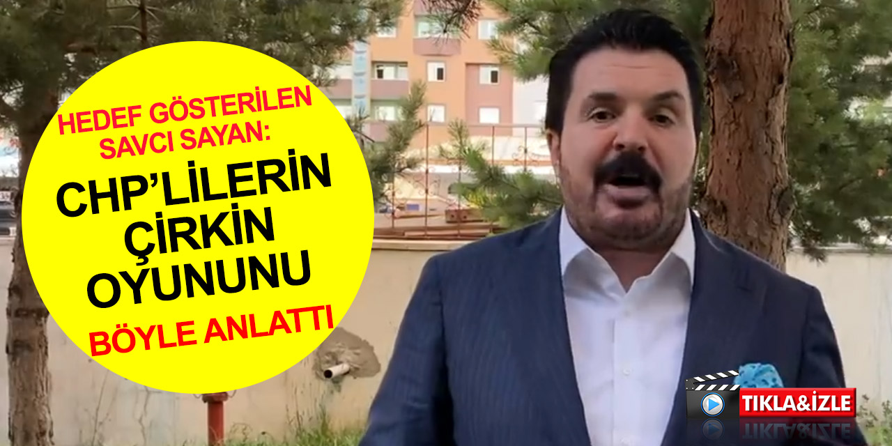 Savcı Sayan: PKK’nın silahlarını alkışlayanlar, Devletin silahından rahatsız olmuşlar..