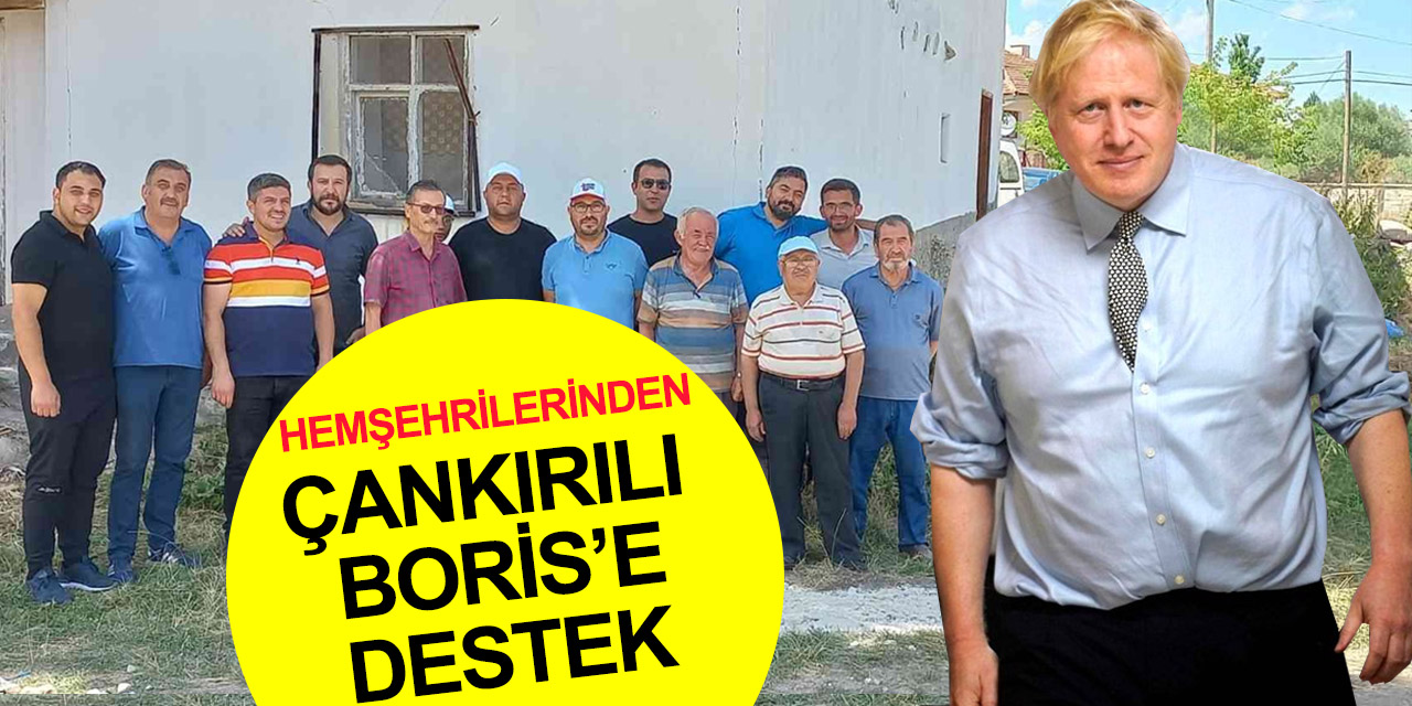 Türkiye'deki köyünden 'Çankırılı Boris Johnson’a destek geldi! İmza kampanyası başlattılar