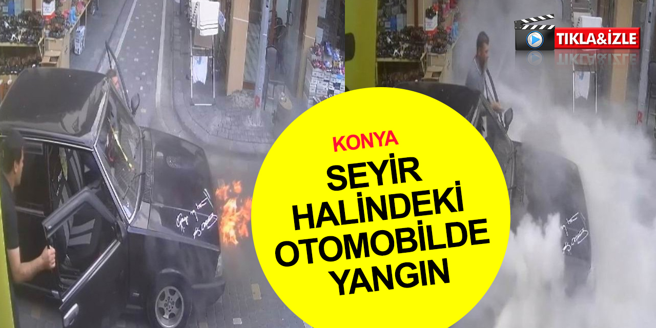 Konya'da LPG'li araç bir anda alev aldı! Esnafın müdahalesi faciayı önledi! O anlar kamerada