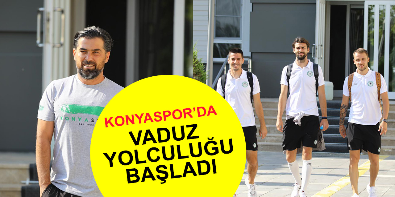Konyaspor'da Vaduz yolculuğu başladı