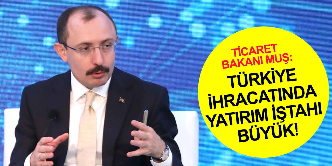 Ticaret Bakanı Muş'tan Konya'da önemli açıklamalar! Amerika ikinci büyük ihracat pazarı haline geldi