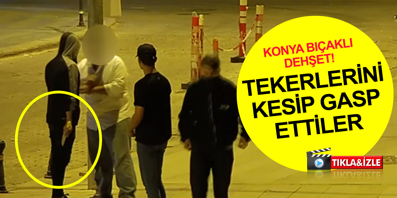 Konya'da bankamatikten para çeken vatandaş bıçak zoruyla gasp edildi! O anlar kamerada