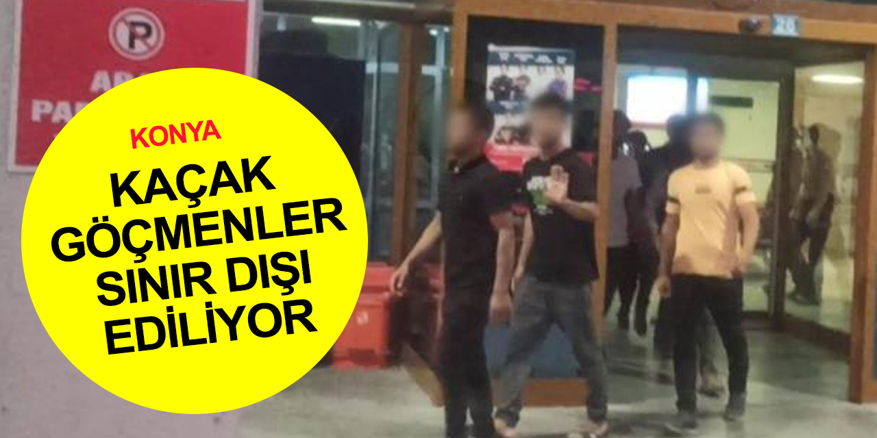 Konya'da yakalanan Afgan uyruklu kaçak göçmenler gönderildi! Tehdit ve resmi belgede sahtecilikten...