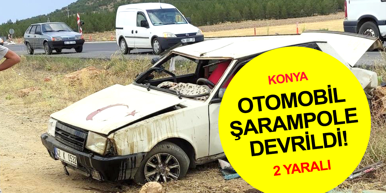 Konya’da yoldan çıkan otomobil şarampole devrildi! 2 yaralı