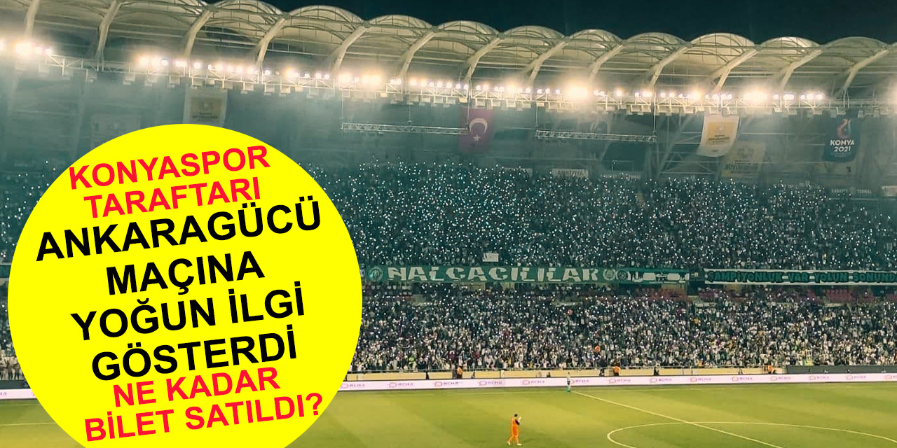 Konyaspor taraftarı MKE Ankaragücü maçına yoğun ilgi gösterdi! Ne kadar bilet satıldı?