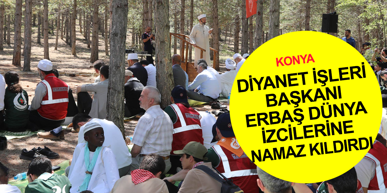 Diyanet İşleri Başkanı Erbaş Konya İslam İzcileri Dostluk Kampı'nda konuştu: İsraf haramdır!