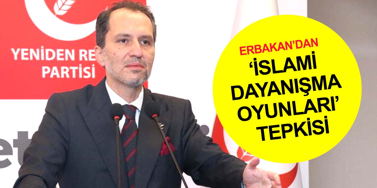 Erbakan’dan Konya 2021 ‘İslami Dayanışma Oyunları’na eleştiri! Müslüman ülkeler denilebilir, İsrail kınanabilirdi!..
