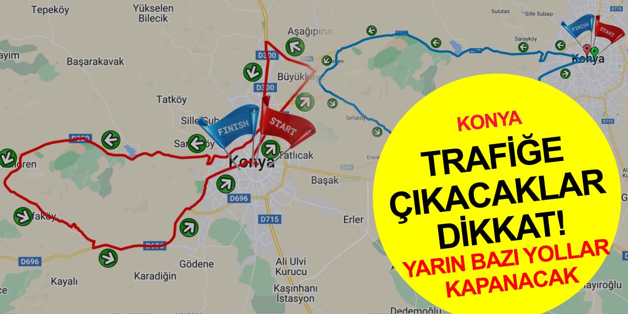 Konya'da hareketli günler! Emniyet uyardı! Yarın kapalı olacak bu yollara dikkat!