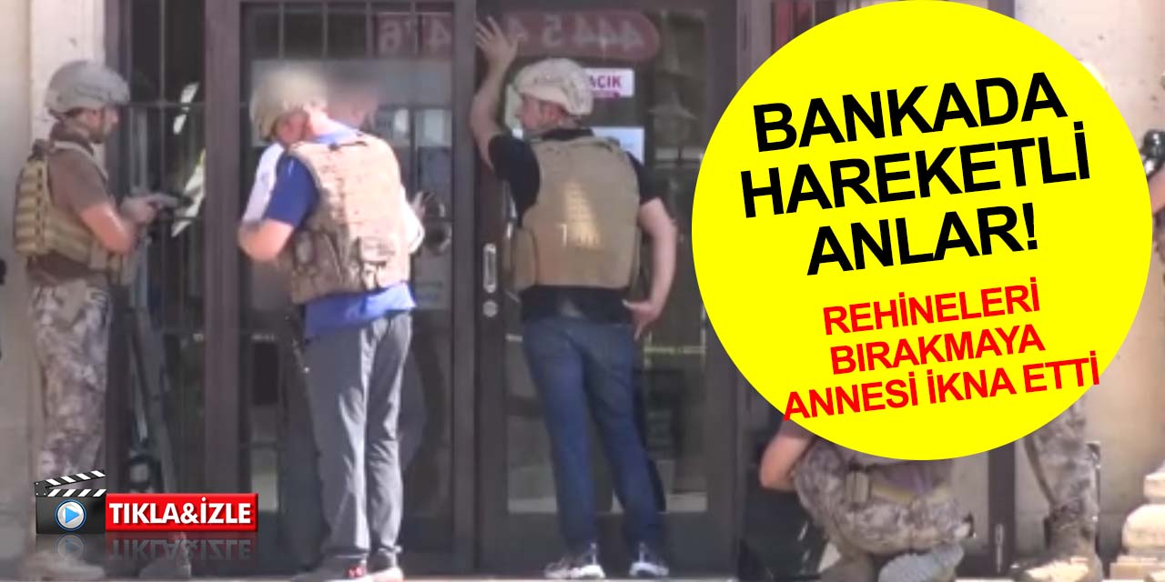 Bankada hareketli anlar! Müdür ve çalışanlar rehin alındı! Özel harekat operasyon yaptı, annesi ikna etti