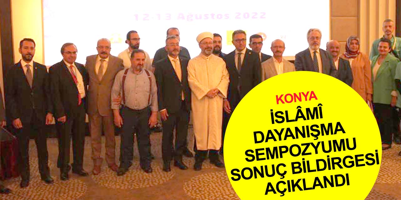 Konya 'Uluslararası İslâmî Dayanışma Sempozyumu' Sonuç Bildirgesi'ni Prof. Ramazan Altıntaş duyurdu