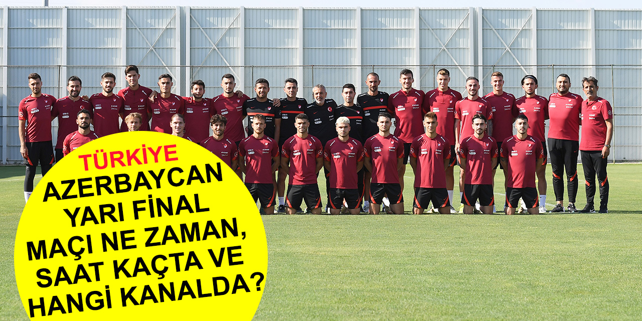 U23 Milli Takımı Azerbaycan maçına hazır! Azerbaycan maçı ne zaman, saat kaçta ve hangi kanalda?