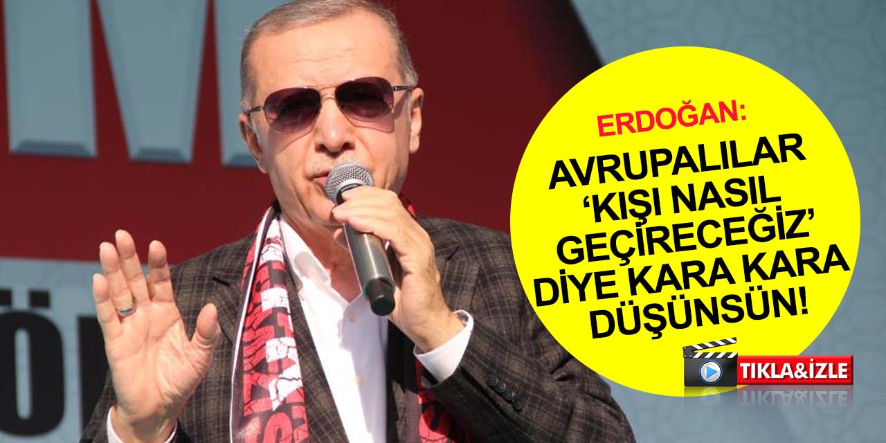 Cumhurbaşkanı Erdoğan: Enerjide, Türkiye’yi çok farklı bir konuma taşıyacağız