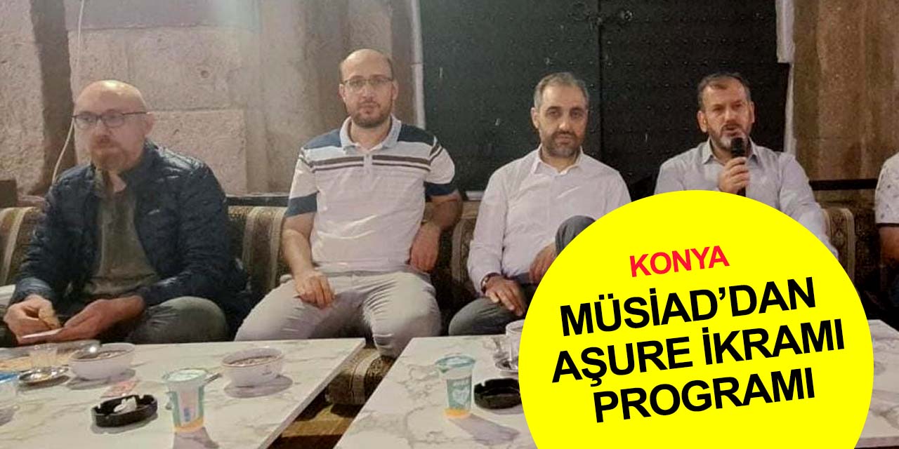 MÜSİAD Konya tarihi kervansarayda aşure ikram etti