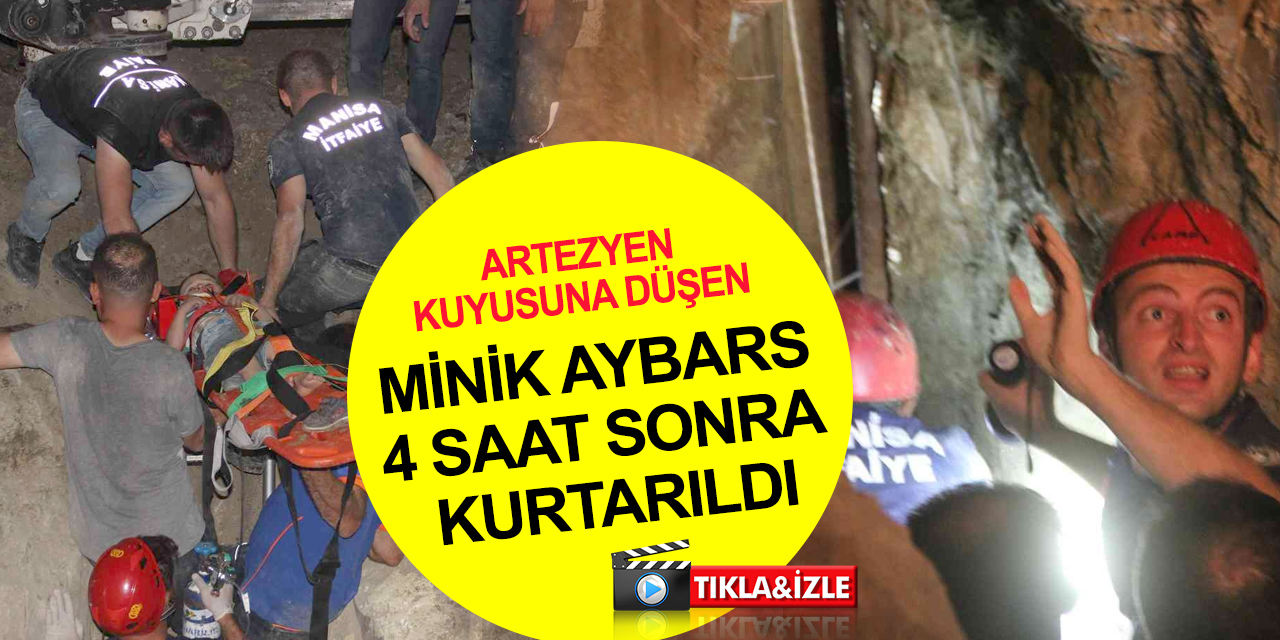 Manisa'da 3 metrelik kuyuya düşen 2 yaşındaki Aybars saatler sonra kurtarıldı