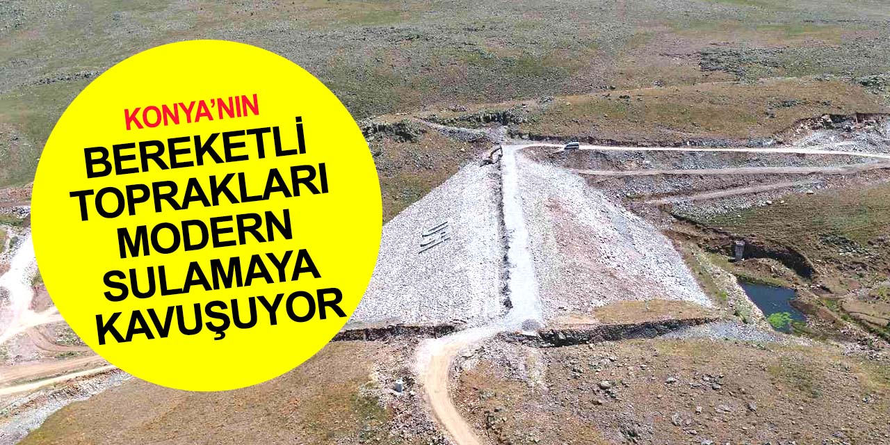DSİ'den Konya’da önemli çalışma! Meram Yeşildere Göleti ve Sulaması ülke ekonomisine büyük katkı sağlayacak