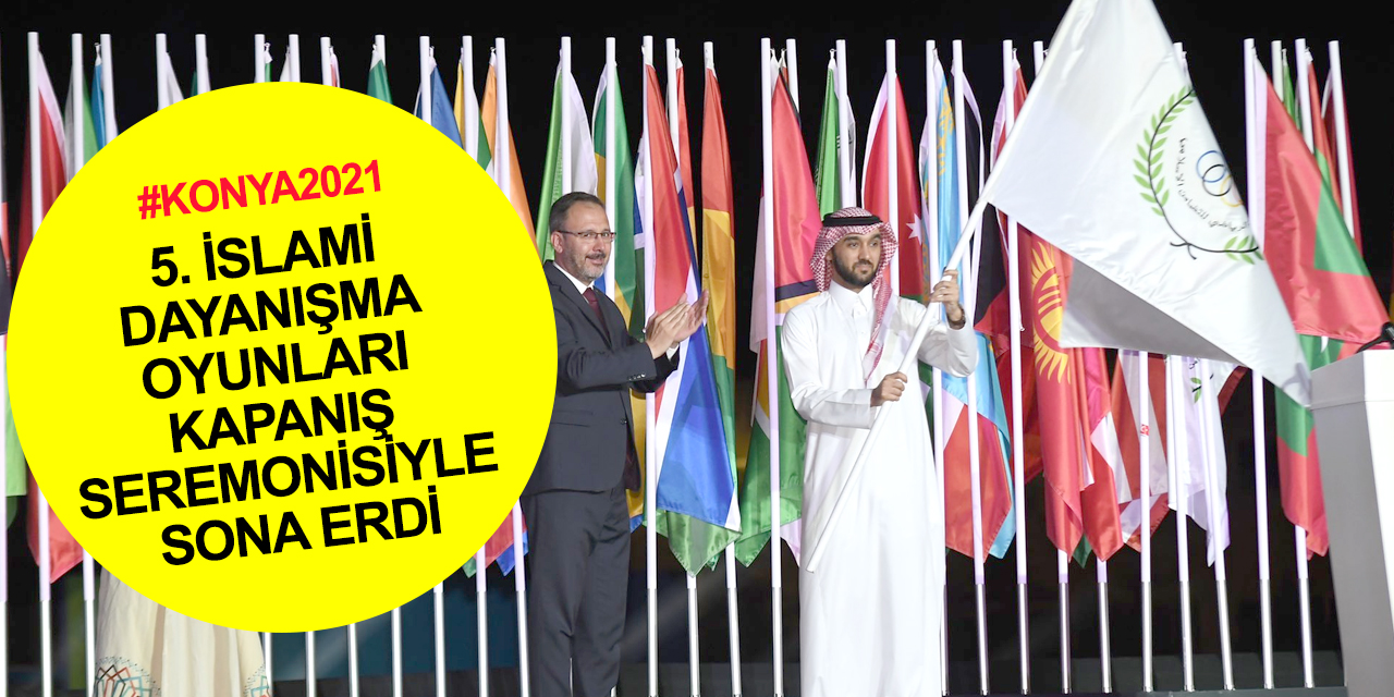 Konya 2021 5. İslami Dayanışma Oyunları kapanış seremonisiyle son buldu