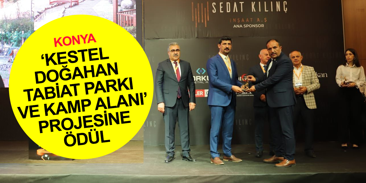 Konya'ya yeni kamp alanı! Kadınhanı 'Kestel Doğahan Tabiat Parkı ve Kamp Alanı' projesine ödül
