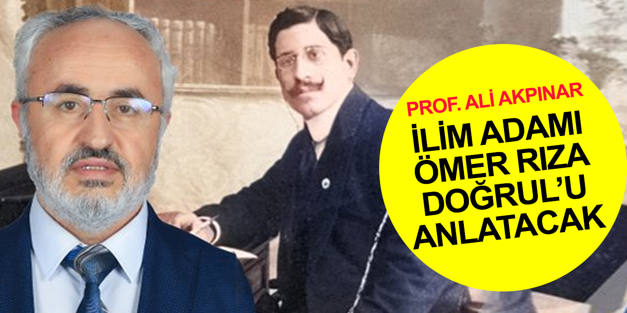TYB Konya'dan anlamlı program! Prof. Ali Akpınar vefatının 70. yılında Ömer Rıza Doğrul'u anlatacak