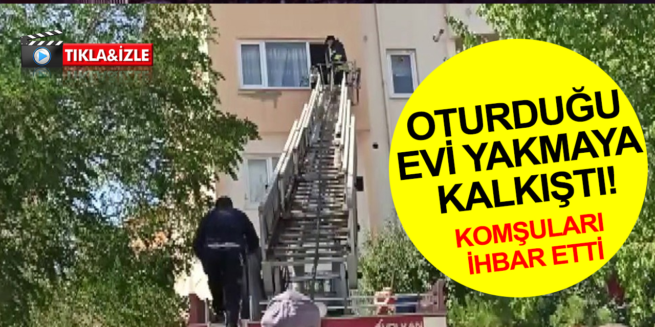 Sivas'ta bir garip olay! Oturduğu TOKİ dairesini yakmaya kalkıştı!