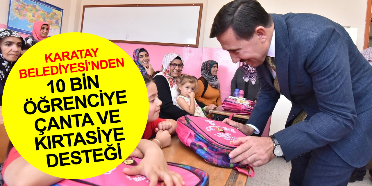 Konya Karatay Belediyesi’nin 10 bin öğrenciye çanta ve kırtasiye desteği bu yıl da sürüyor