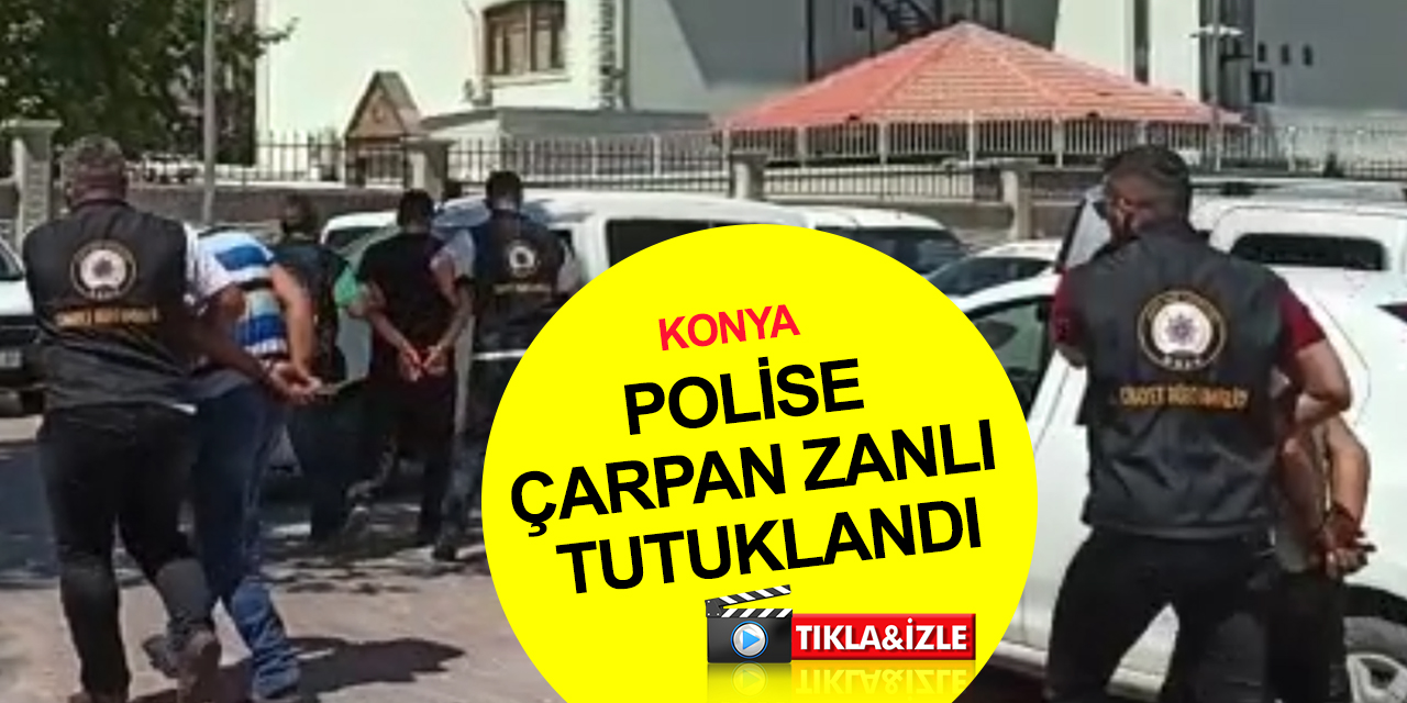 Konya'da polise çarpıp kaçan alkollü sürücü tutuklandı!