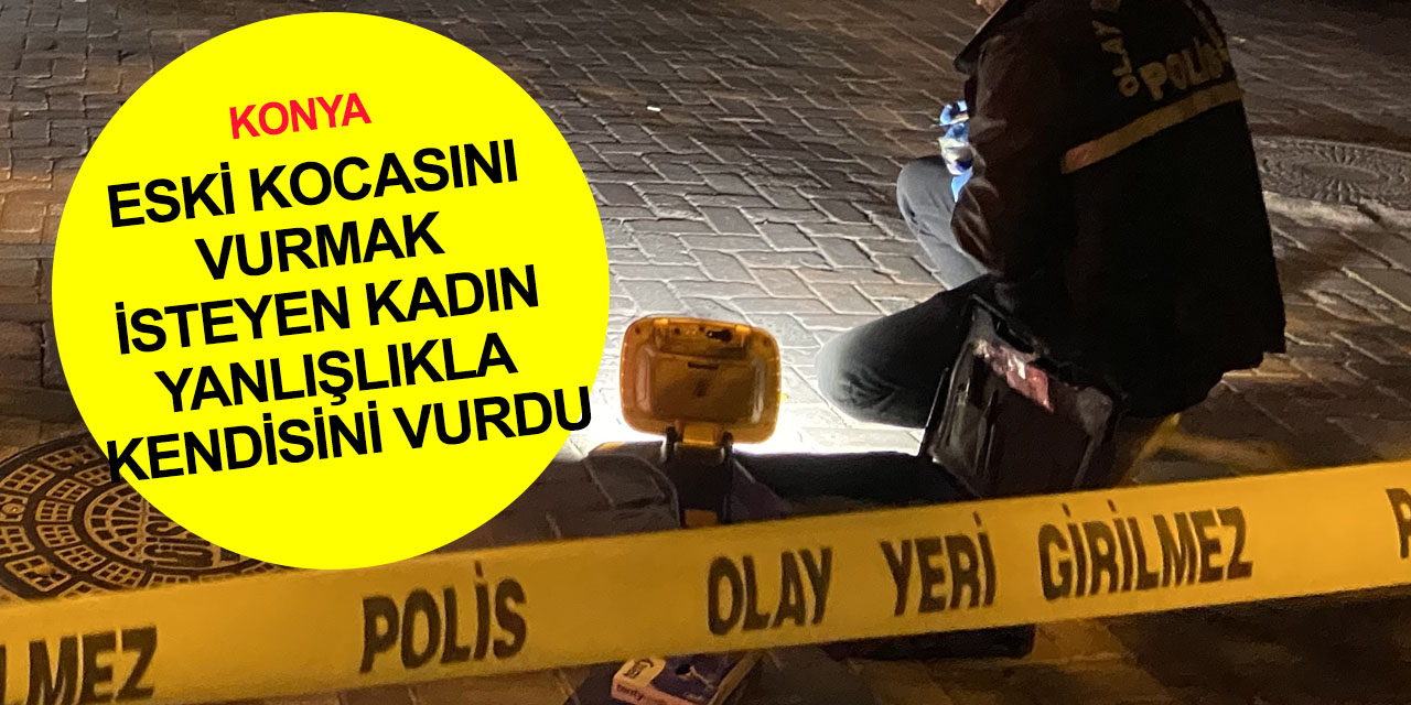 Konya'da çocuklarının velayeti için eski kocasını vurmak isteyen kadın kendisini vurdu