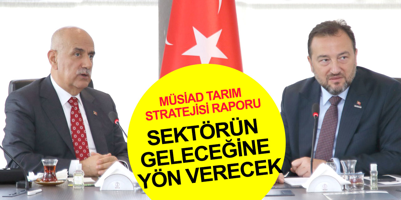 Tarım Bakanı Kirişçi MÜSİAD Genel Başkanı Asmalı ile bir araya geldi! MÜSİAD'ın önerisi hayata geçirilecek