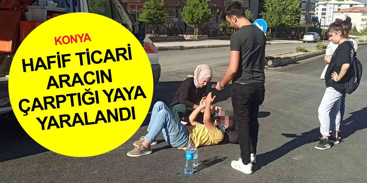 Konya haber! Ticari aracın çarptığı genç  yaralandı