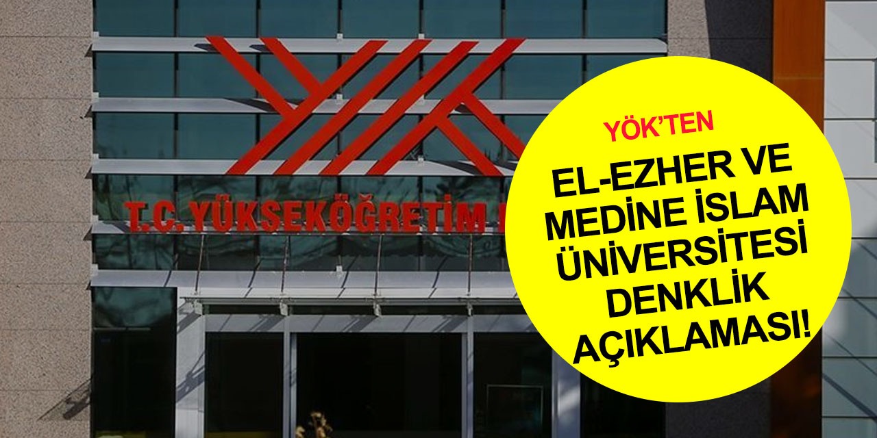YÖK’ten El-Ezher ve Medine İslam Üniversitesi 'denklik iptali' iddialarına yalanlama