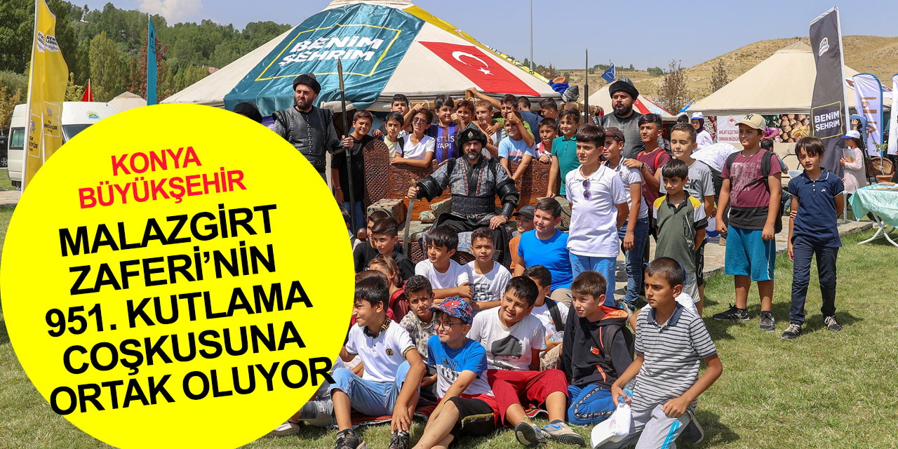 Konya Büyükşehir Ahlat'ta! Malazgirt Zaferi’nin 951. kutlama coşkusuna ortak oluyor