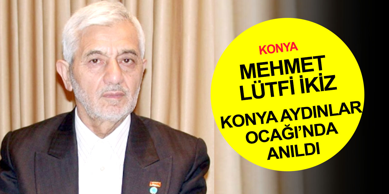 Konya haber! Kütüphaneci Mehmet Lütfi İkiz vefatının 15. yılında Aydınlar Ocağı’nda anıldı