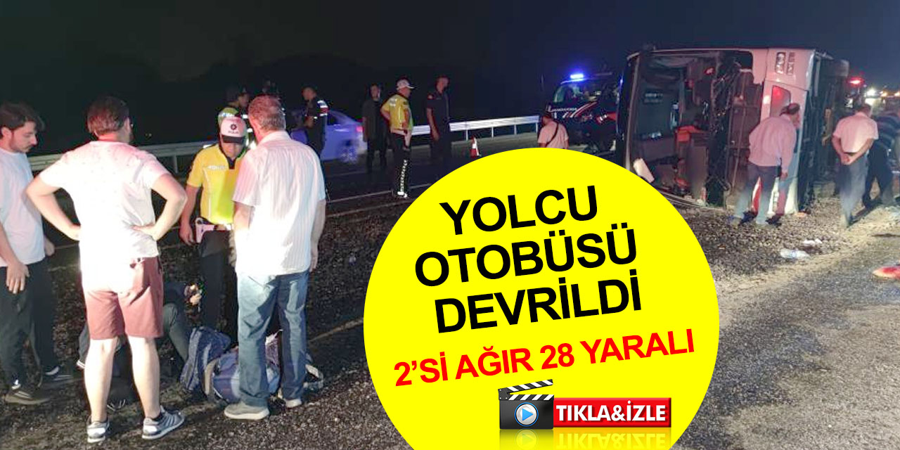 Antalya-İstanbul seferini yapan yolcu otobüsü Denizli’de devrildi! 2’si ağır 28 yaralı