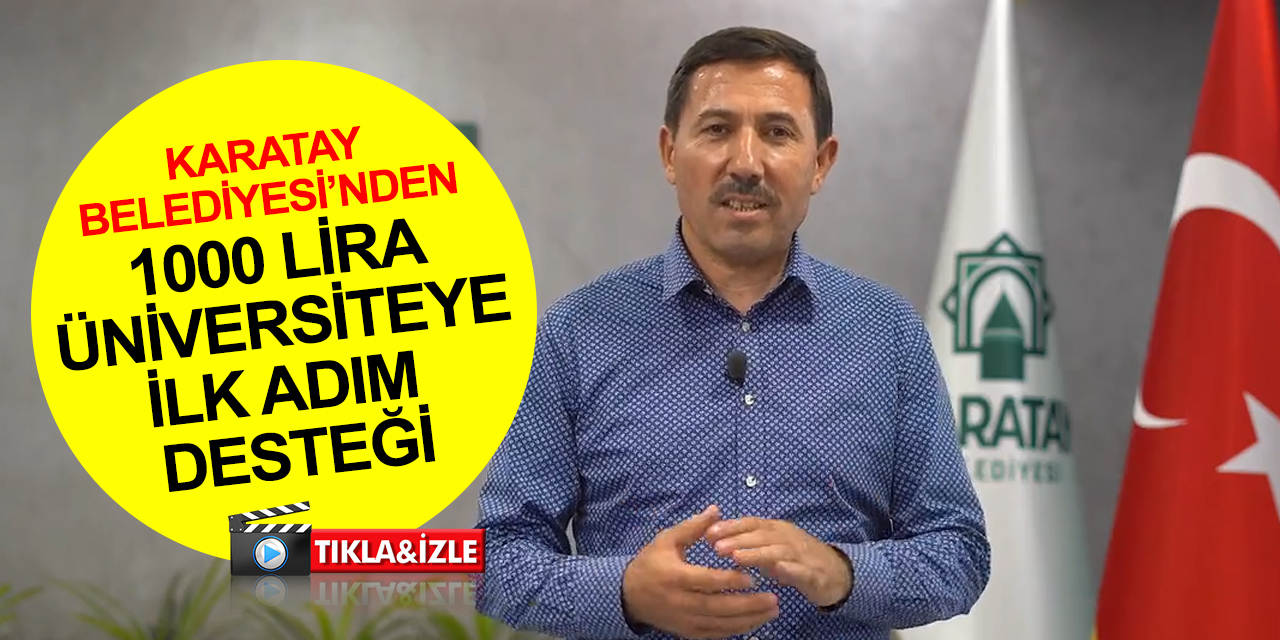 Konya haber! Karatay Belediyesi'nden üniversiteli gençlere 1000 TL eğitim desteği! TIKLA BAŞVUR