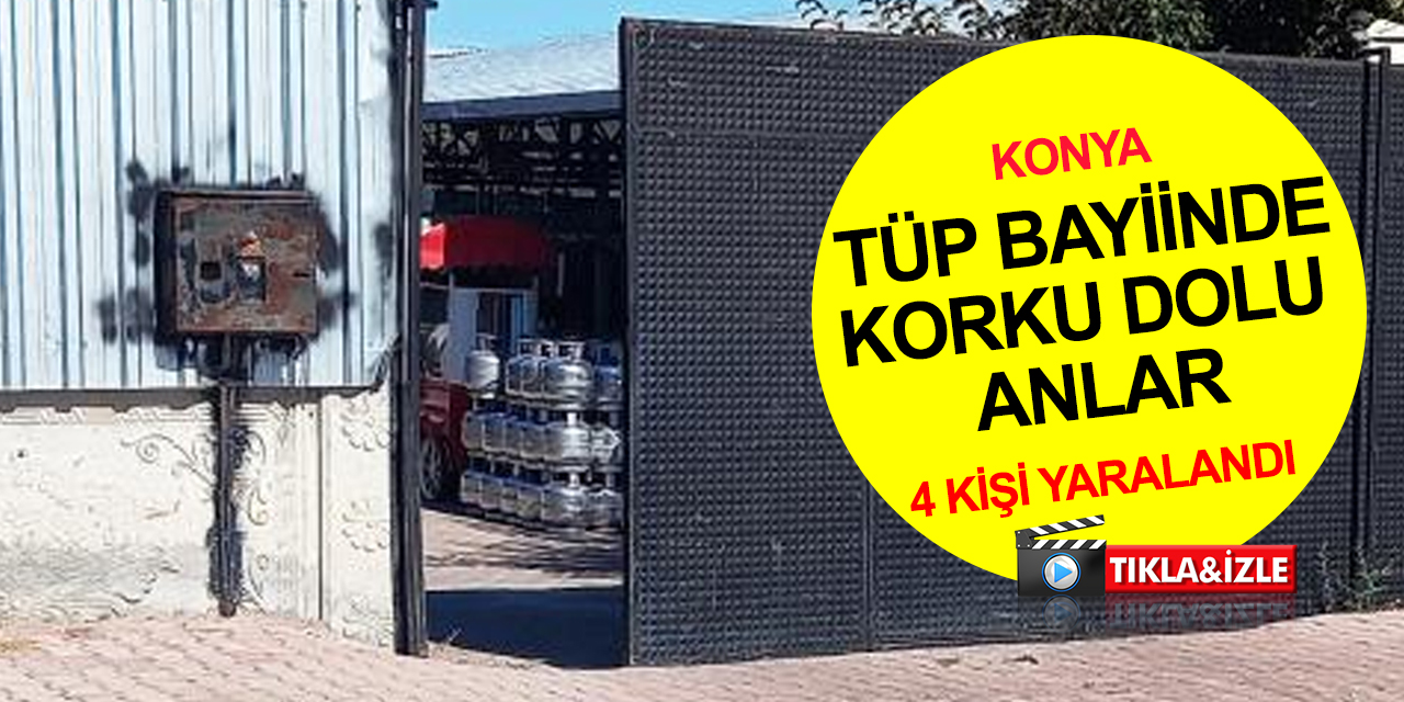 Konya'da sıkışan gaz parladı! Alev alan tüp bayiinde 4 kişi yaralandı