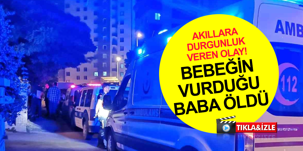 Bebeğin elindeki tabanca ateş aldı! Genç baba öldü, 4 çocuk yetim kaldı