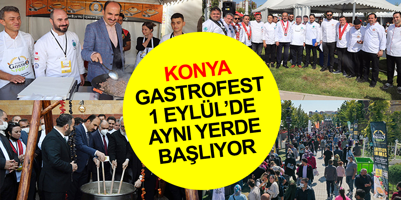 Konya GastroFest Türkiye ve dünyadan önemli şeflerin katılımıyla başlıyor!