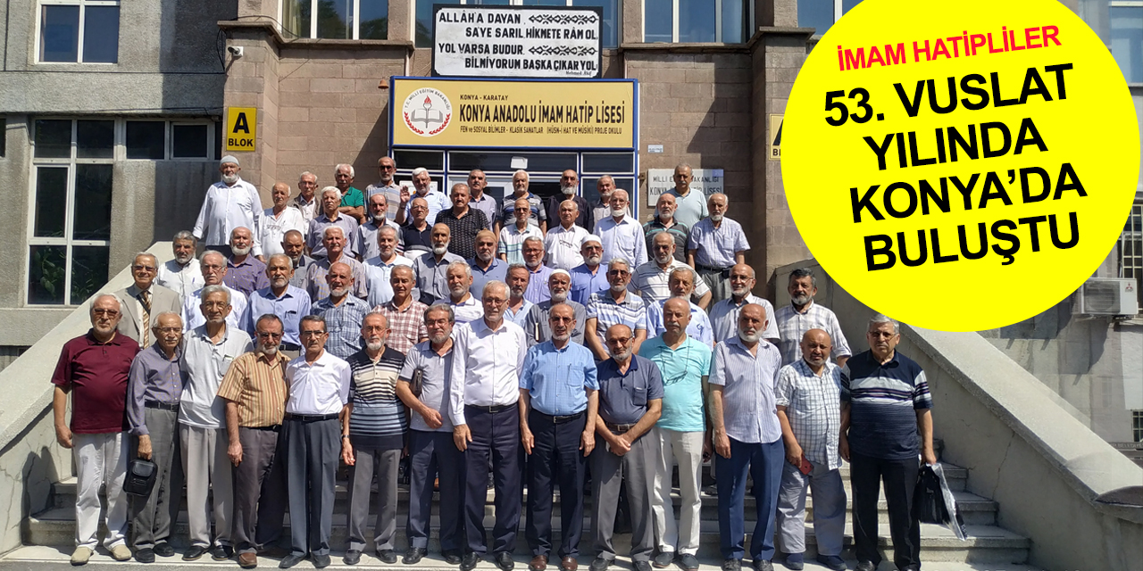Konya İmam Hatip Okulu mezunlarının 53. yıl buluşmasında duygusal anlar yaşandı