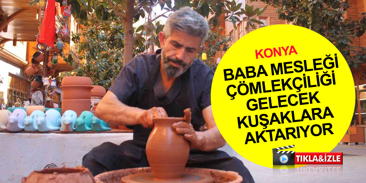 Konyalı devlet sanatçısı çömlek ustası sanatını gelecek kuşaklara aktarıyor