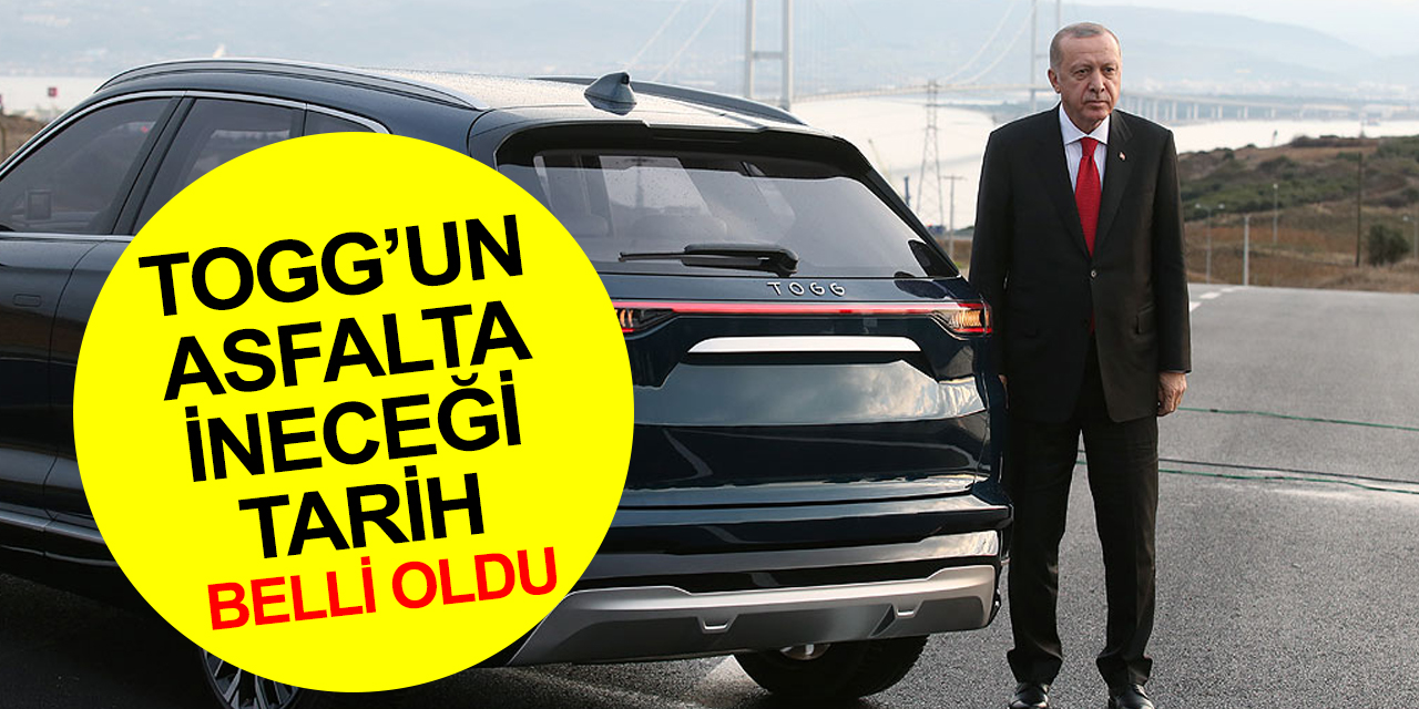 Türkiye’nin otomobili TOGG'un asfalta ineceği tarih belli oldu