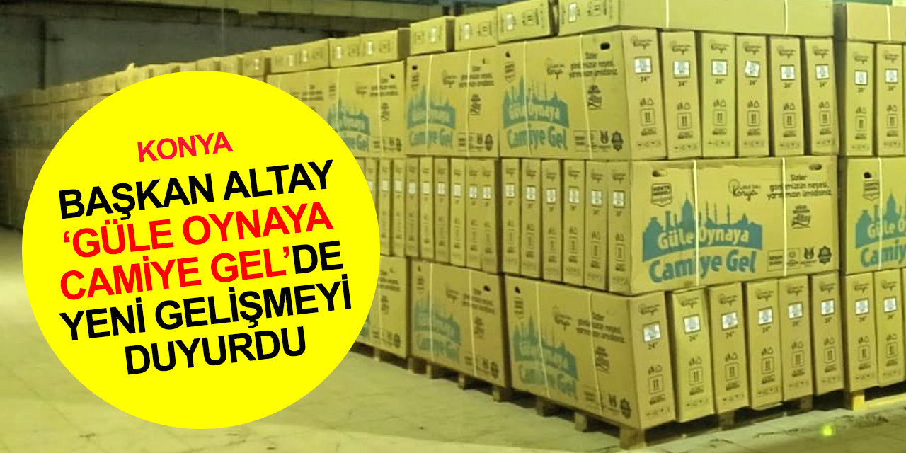 Konya haber! Başkan Altay 'Güle Oynaya Camiye Gel’de yeni gelişmeyi duyurdu