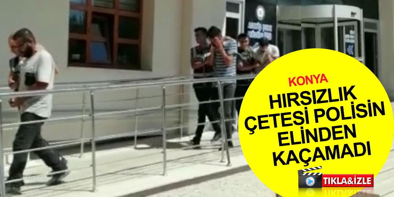 Konya'da çaldıkları arabalara hurda plakası takan hırsızlık çetesi yakalandı! 1 tutuklama