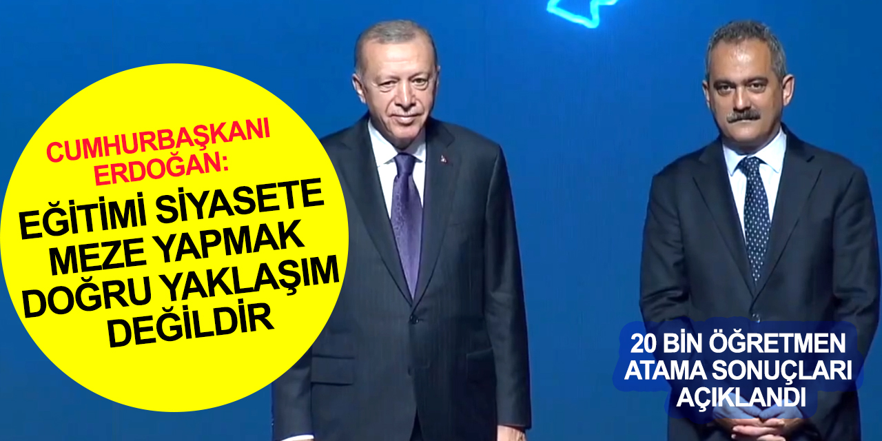 Cumhurbaşkanı Erdoğan'dan önemli açıklamalar! 20 bin öğretmen ataması sonuçları açıklandı! 10 bini İstanbul'a..
