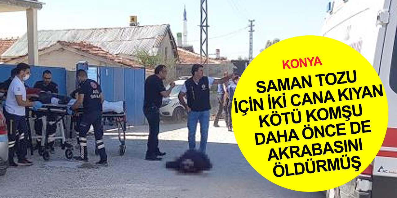 Konya'da tozdan sebeple iki cana kıyan Nurettin Altunkaya'nın ifadesi 'pes' dedirtti!