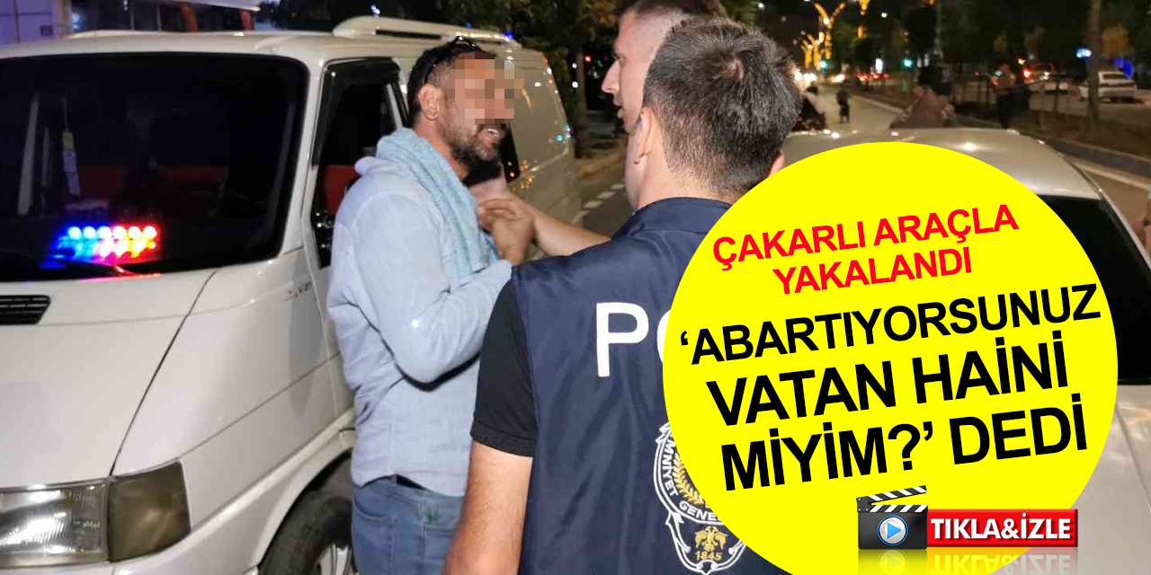 Polisi fark edince çakarlı lambayı söndürdü! Kendisini 'vatan haini miyim?' diyerek savundu
