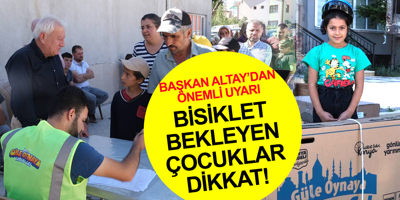 Konya'da 'güle oynaya camiye gel'den bisiklet bekleyen çocuklar dikkat! Başkan Altay uyardı