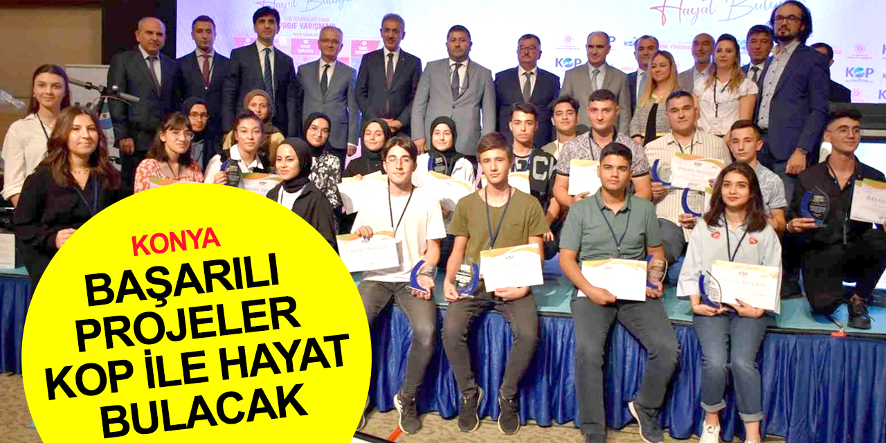 Konya haber! 'Projem KOP İle Hayat Buluyor' yarışmasında dereceye giren projelere ödül