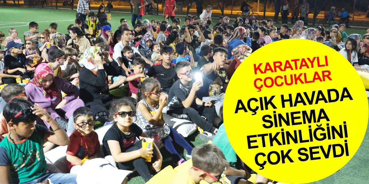 Konya haber! Karataylı çocuklar 'Açık Havada 3D Sinema' etkinliği ile sinema keyfi yaşadı