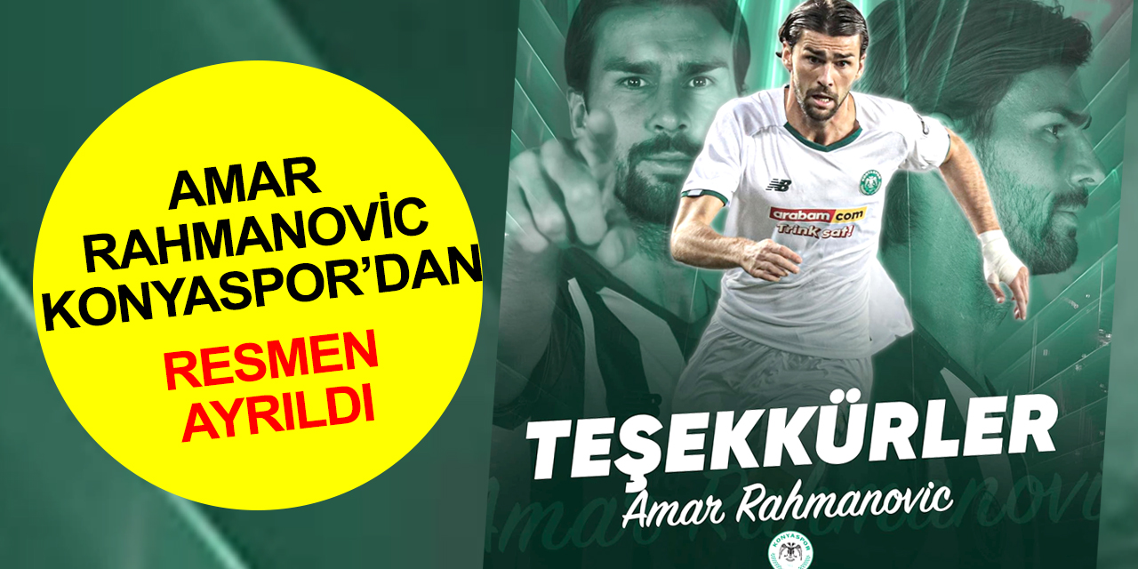 Konyaspor’dan resmen ayrılan Amar Rahmanovic Rusya yolcusu!