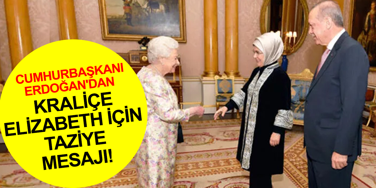 Cumhurbaşkanı Erdoğan'dan Kraliçe 2. Elizabeth için taziye mesajı! Büyükelçilikte bayrak yarıya indirildi