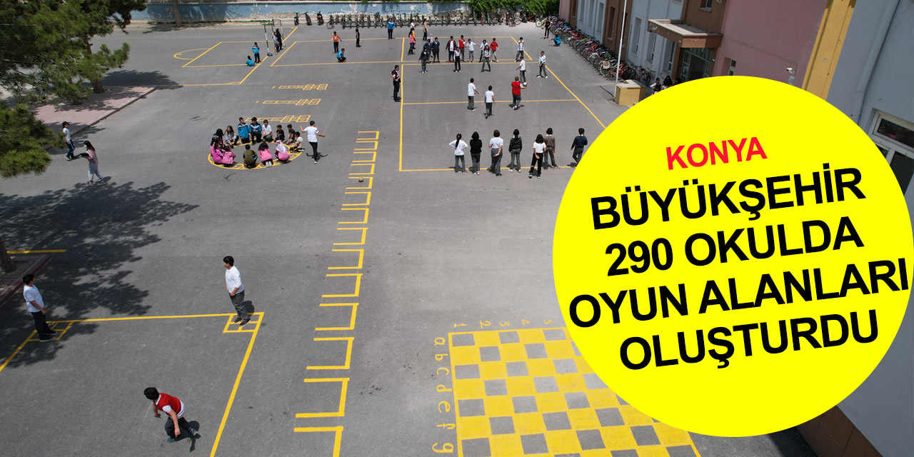 Konya haber! Büyükşehir Belediyesinden 290 ilkokul, ortaokul ve lise bahçesine spor ve oyun alanları